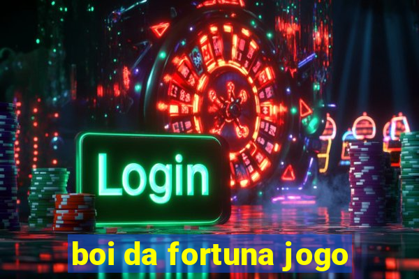 boi da fortuna jogo
