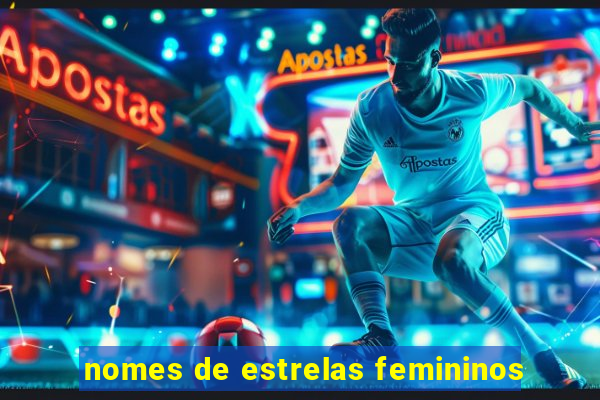 nomes de estrelas femininos