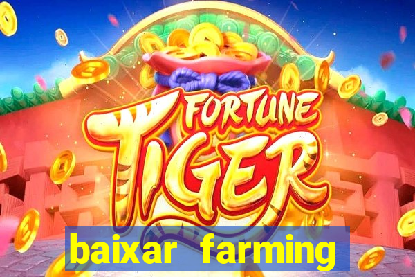 baixar farming simulator 18 dinheiro infinito