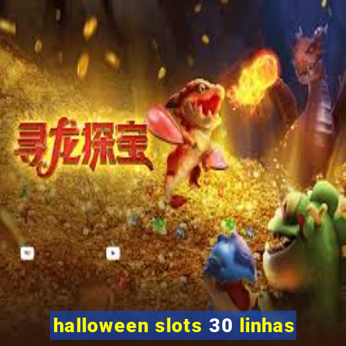 halloween slots 30 linhas