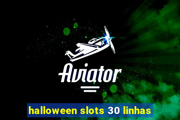 halloween slots 30 linhas