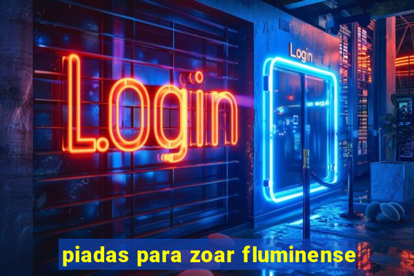 piadas para zoar fluminense