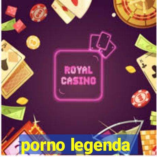 porno legenda