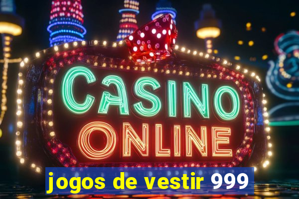 jogos de vestir 999