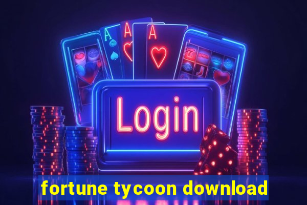 fortune tycoon download