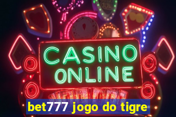 bet777 jogo do tigre
