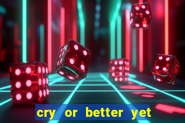 cry or better yet beg manhwa pt br