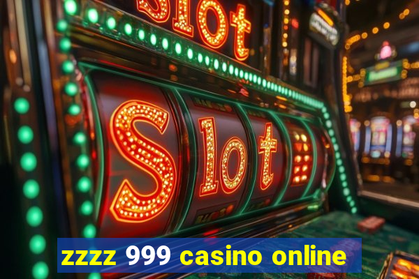 zzzz 999 casino online