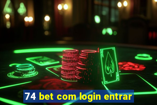 74 bet com login entrar
