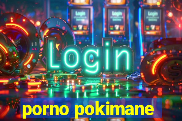 porno pokimane