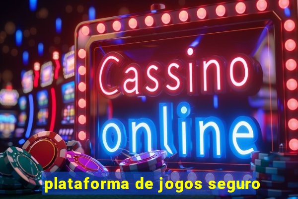 plataforma de jogos seguro