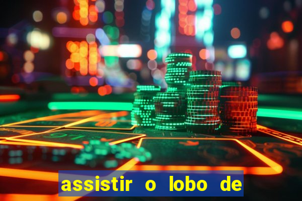 assistir o lobo de wall street gratis