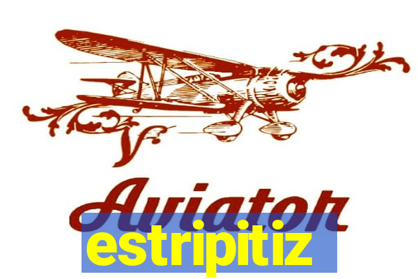 estripitiz