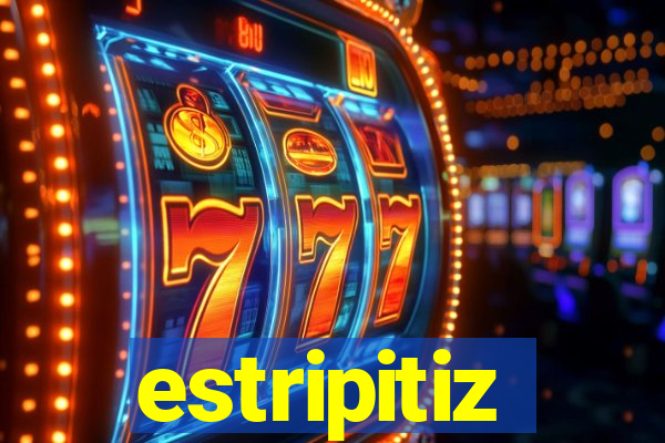 estripitiz