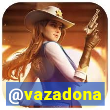 @vazadona