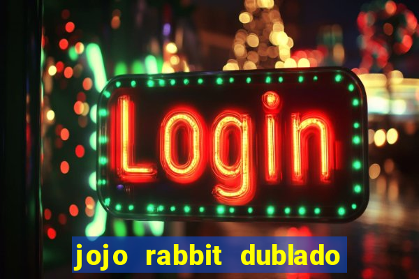 jojo rabbit dublado assistir online