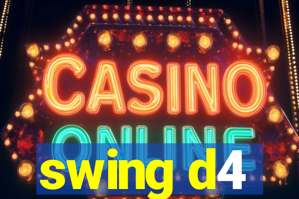 swing d4