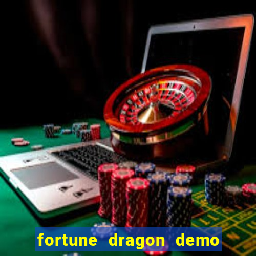 fortune dragon demo bet 500