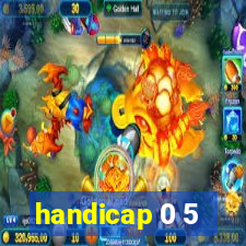 handicap 0 5