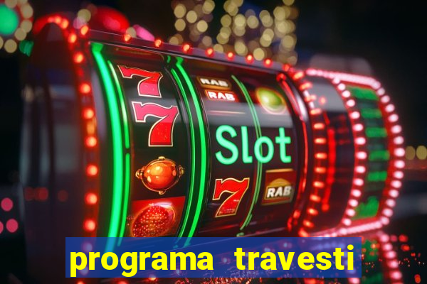 programa travesti baixada fluminense