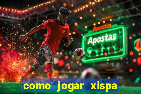 como jogar xispa no jogo do bicho