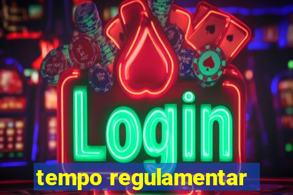 tempo regulamentar