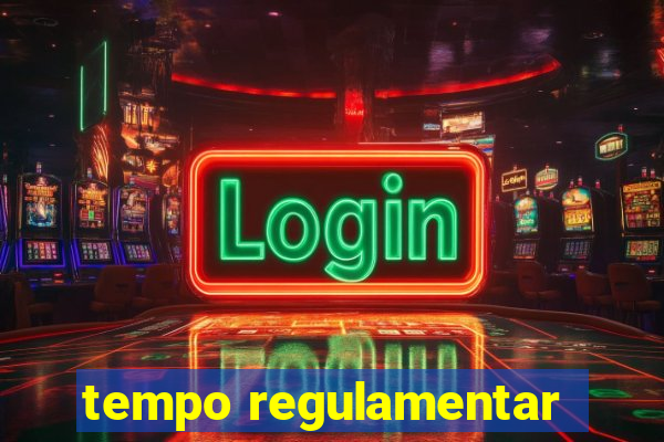 tempo regulamentar