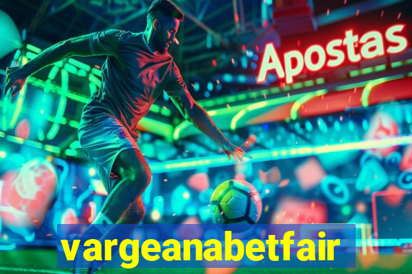 vargeanabetfair