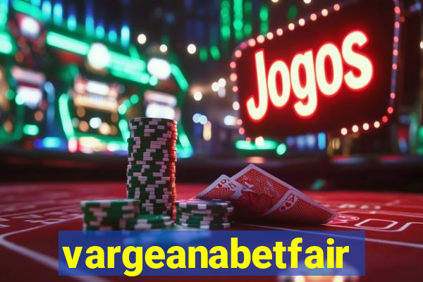 vargeanabetfair