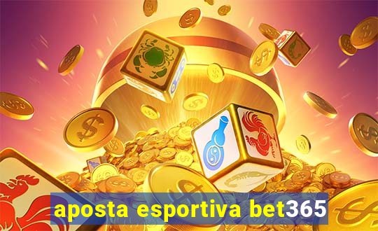 aposta esportiva bet365