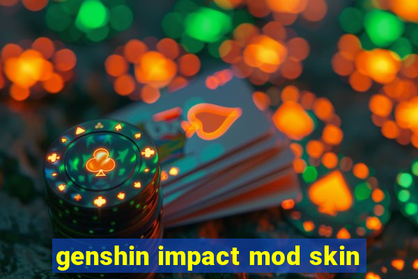 genshin impact mod skin