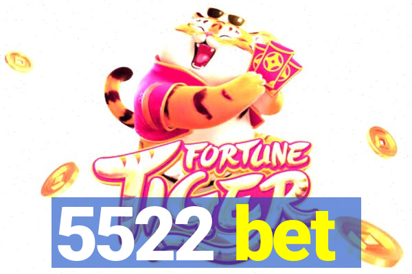 5522 bet