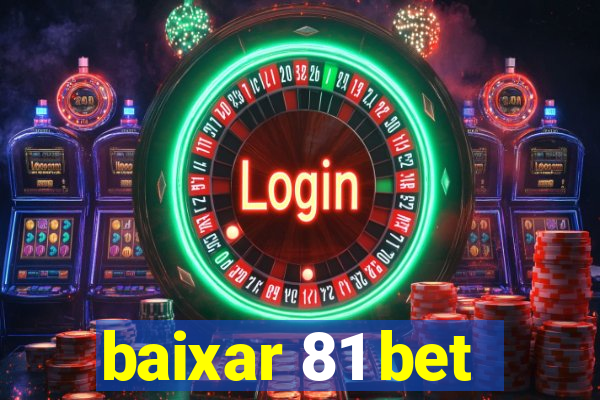 baixar 81 bet