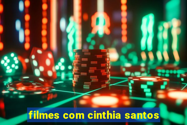 filmes com cinthia santos