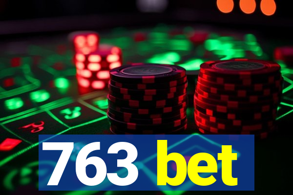 763 bet