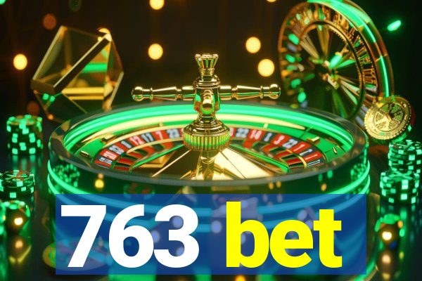 763 bet