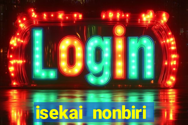 isekai nonbiri nouka completo dublado