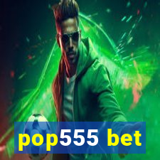 pop555 bet