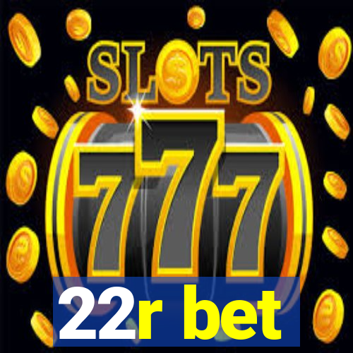 22r bet