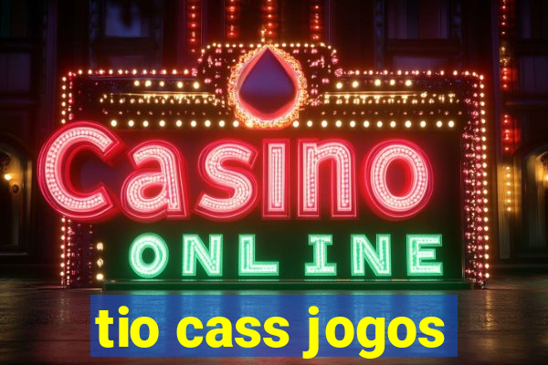 tio cass jogos