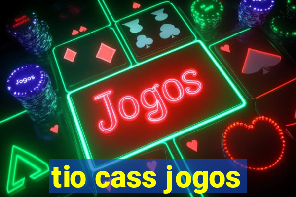 tio cass jogos