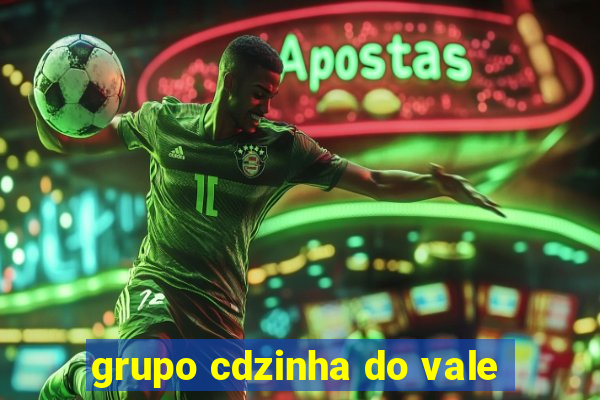 grupo cdzinha do vale
