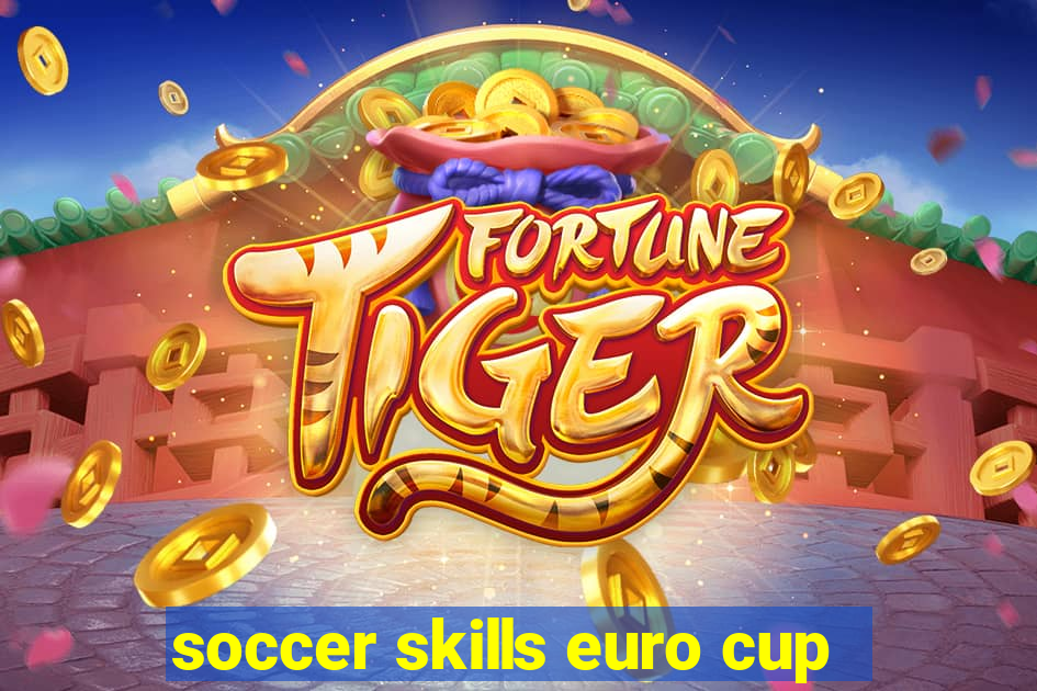 soccer skills euro cup