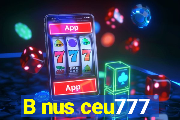 B nus ceu777
