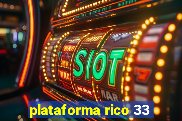 plataforma rico 33