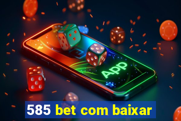 585 bet com baixar