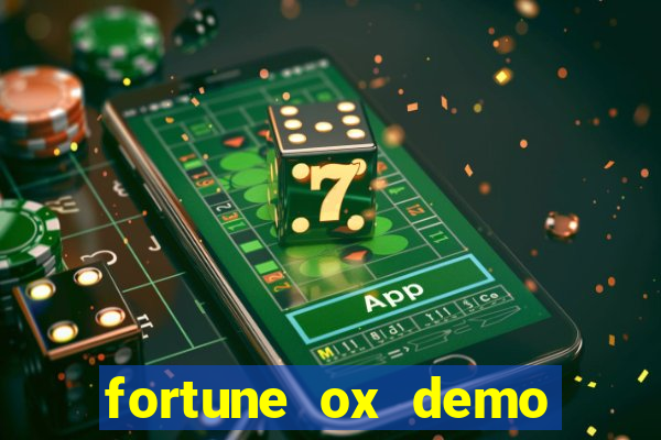 fortune ox demo dinheiro infinito