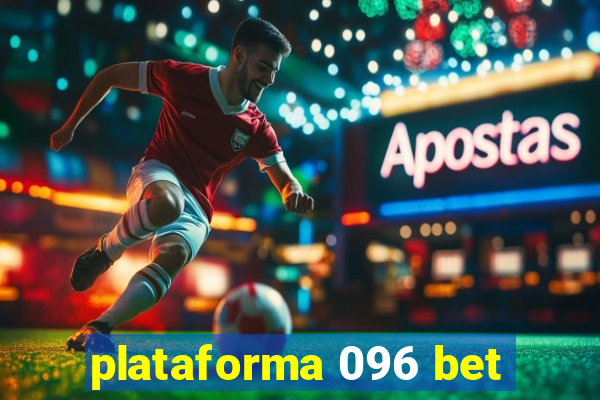 plataforma 096 bet