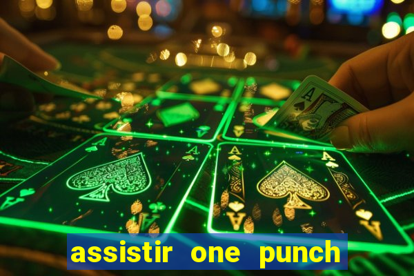 assistir one punch man 3 temporada