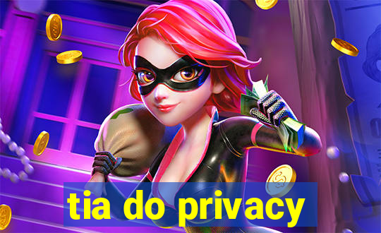 tia do privacy